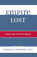 Empire Lost : France and its other worlds.