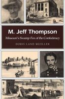 M. Jeff Thompson Missouri's swamp fox of the Confederacy /