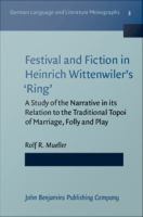 Festival and Fiction in Heinrich Wittenwiler's 'Ring' : A Study of the Narrative in its Relation to the Traditional Topoi of Marriage, Folly and Play.