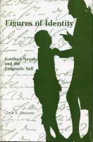 Figures of Identity Goethe's Novels and the Enigmatic Self /
