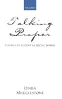 'Talking proper' : the rise of accent as social symbol /