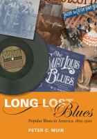 Long Lost Blues : Popular Blues in America, 1850-1920 /
