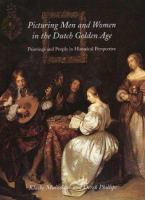 Picturing men and women in the Dutch Golden Age : paintings and people in historical perspective /