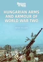 Hungarian Arms and Armour of World War Two.