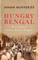 Hungry Bengal : War, Famine and the End of Empire.