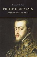 Philip II of Spain, patron of the arts /