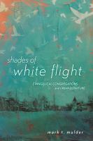 Shades of white flight evangelical congregations and urban departure /