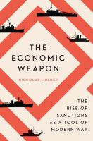 The economic weapon : the rise of sanctions as a tool of modern war /