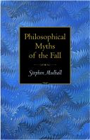 Philosophical myths of the fall /