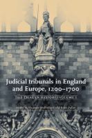 Judicial Tribunals in England and Europe, 1200-1700 : The Trial in History, Volume I.