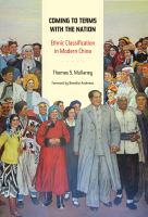 Coming to terms with the nation : ethnic classification in modern China /