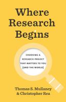 Where research begins choosing a research project that matters to you (and the world) /