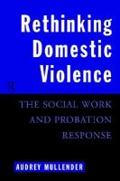Rethinking Domestic Violence : The Social Work and Probation Response.