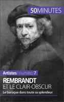 Rembrandt et le Clair-Obscur : Le Baroque Dans Toute Sa Splendeur.