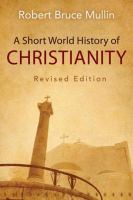 A Short World History of Christianity, Revised Edition.