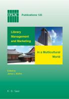 Library Management and Marketing in a Multicultural World : Proceedings of the 2006 IFLA Management and Marketing Section's Conference, Shanghai, 16-17 August 2006.