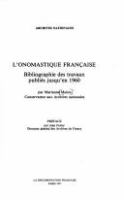 L'onomastique française : bibliographie des travaux publiés jusqu'en 1960 /