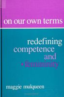 On our own terms : redefining competence and femininity /