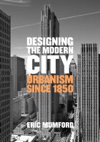 Designing the modern city : urbanism since 1850 /