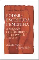 Poder y escritura femenina en tiempos del conde-duque de Olivares (1621-1643) : el desafio religiosa de Teresa Valle /