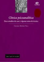 Clínica psicoanalítica : doce estudios de caso y algunas notas de técnica /