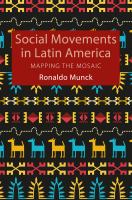 Social movements in Latin America : mapping the mosaic /