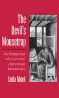 The devil's mousetrap : redemption and colonial American literature /