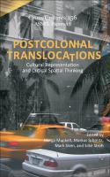 Postcolonial Translocations : Cultural Representation and Critical Spatial Thinking.