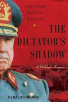 The Dictator's Shadow : Life Under Augusto Pinochet.