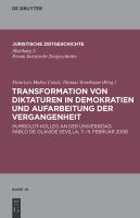 Transformation Von Diktaturen in Demokratien und Aufarbeitung der Vergangenheit : Humboldt-Kolleg an der Universidad Pablo de Olavide 7. Bis 9. Februar 2008.