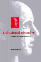 Delusional disorder paranoia and related illnesses /