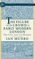 The figure of the crowd in early modern London the city and its double /