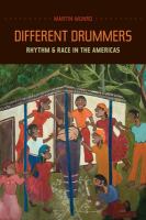 Different drummers : rhythm and race in the Americas /