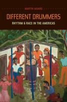 Different drummers rhythm and race in the Americas /
