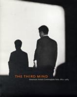 The third mind : American artists contemplate Asia, 1860-1989 /