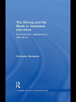 The strong and the weak in Japanese literature discrimination, egalitarianism, nationalism /