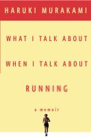 What I talk about when I talk about running : a memoir /