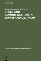 State and Administration in Japan and Germany : A Comparative Perspective on Continuity and Change.