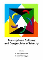 Francophone Cultures and Geographies of Identity.