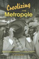 Creolizing the metropole : migrant Caribbean identities in literature and film /