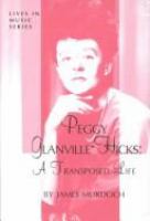 Peggy Glanville-Hicks : a transposed life /