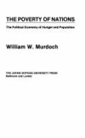 The poverty of nations : the political economy of hunger and population /