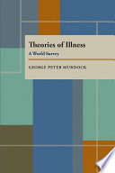 Theories of illness : a world survey /