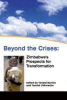 Beyond the crises Zimbabwe's prospects for transformation /