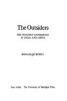 The outsiders : the Western experience in India and China /