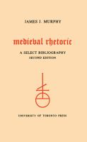 Medieval rhetoric : a select bibliography /