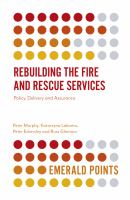 Rebuilding the fire and rescue services policy delivery and assurance /