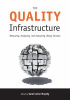 The Quality Infrastructure : Measuring, Analyzing, and Improving Library Services.