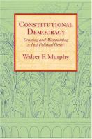 Constitutional democracy : creating and maintaining a just political order /