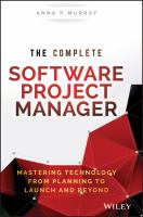 The complete software project manager mastering technology from planning to launch and beyond /